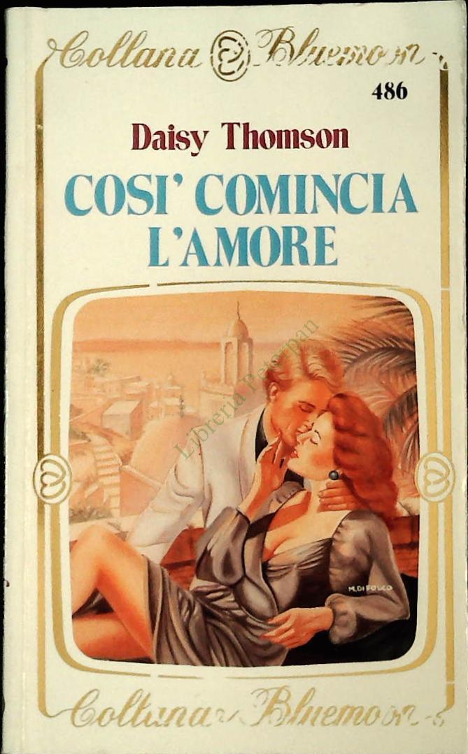 COSI' COMINCIA L'AMORE - DAISY THOMSON - BLUEMOON N. 486 - OUTLET DEL LIBRO