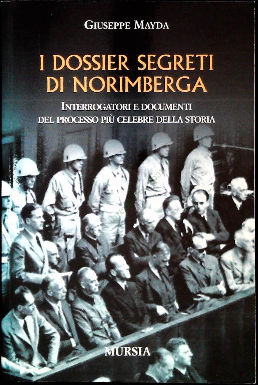 I DOSSIER SEGRETI DI NORIMBERGA - GIUSEPPE MAYDA