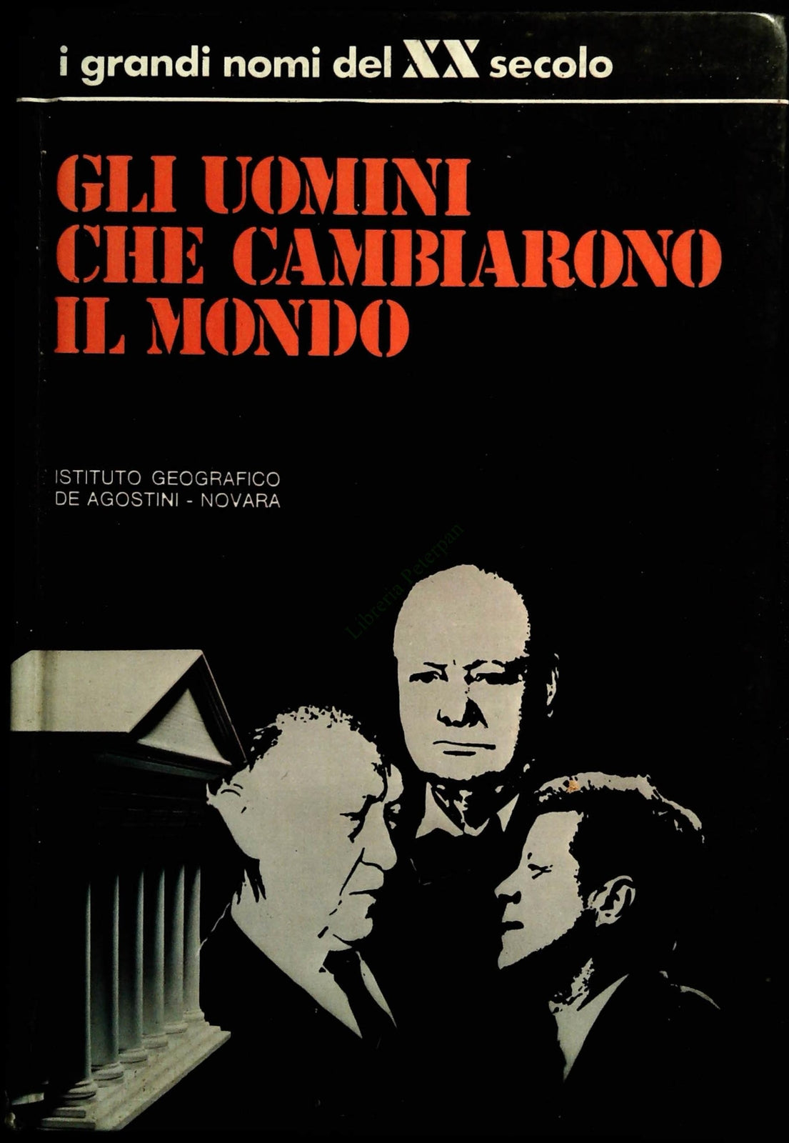 GLI UOMINI CHE CAMBIARONO IL MONDO - DE AGOSTINI 1974 - OUTLET DEL LIBRO