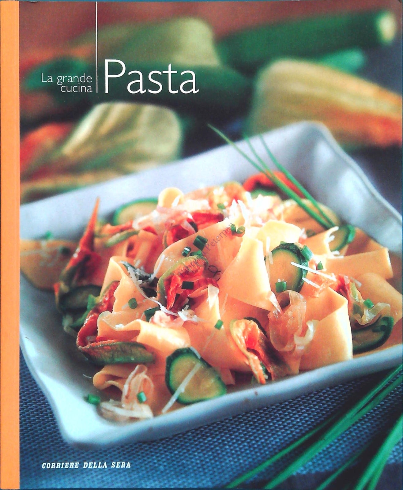 LA GRANDE CUCINA - PASTA - CORRIERE DELLA SERA 2004