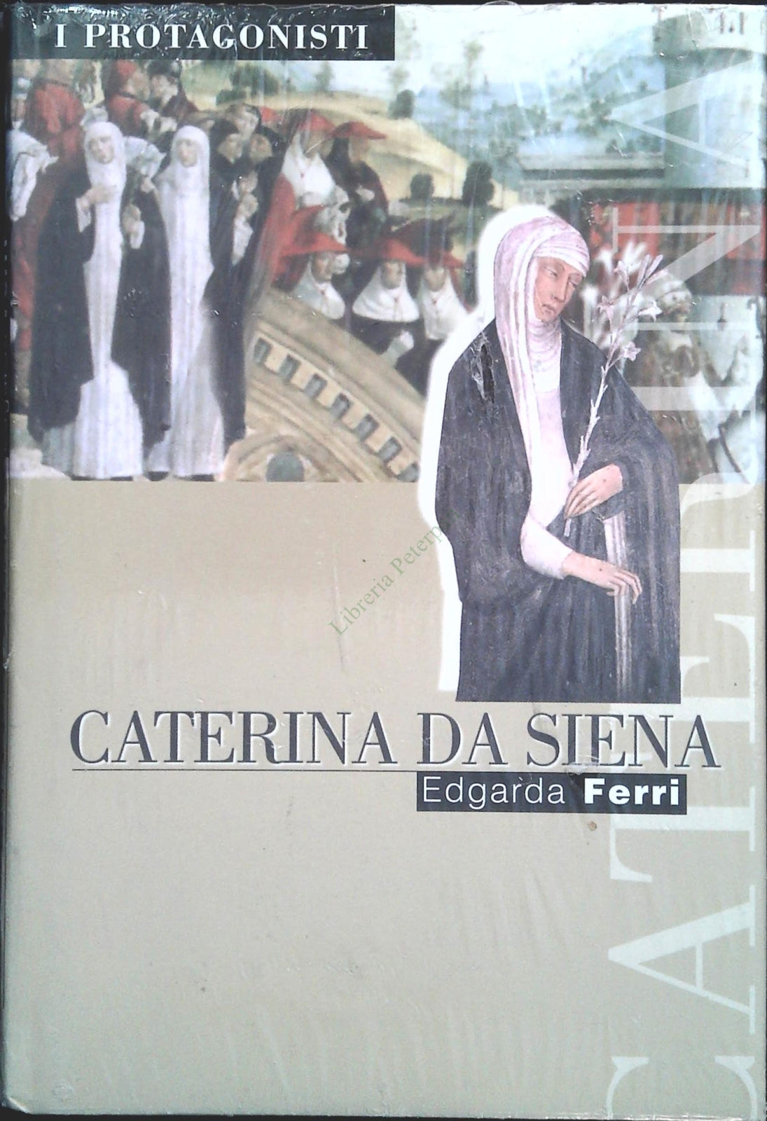 CATERINA DA SIENA - EDGARDA FERRI - I PROTAGONISTI FAM. CRISTIANA 1997 - OUTLET