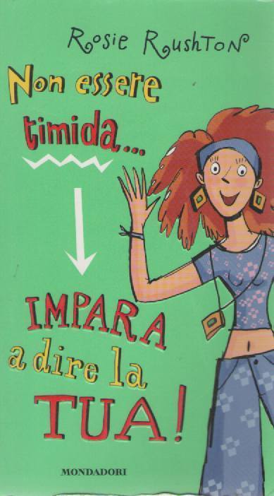 NON ESSERE TIMIDA IMPARA A DIRE LA TUA - ROSIE RUSHTON