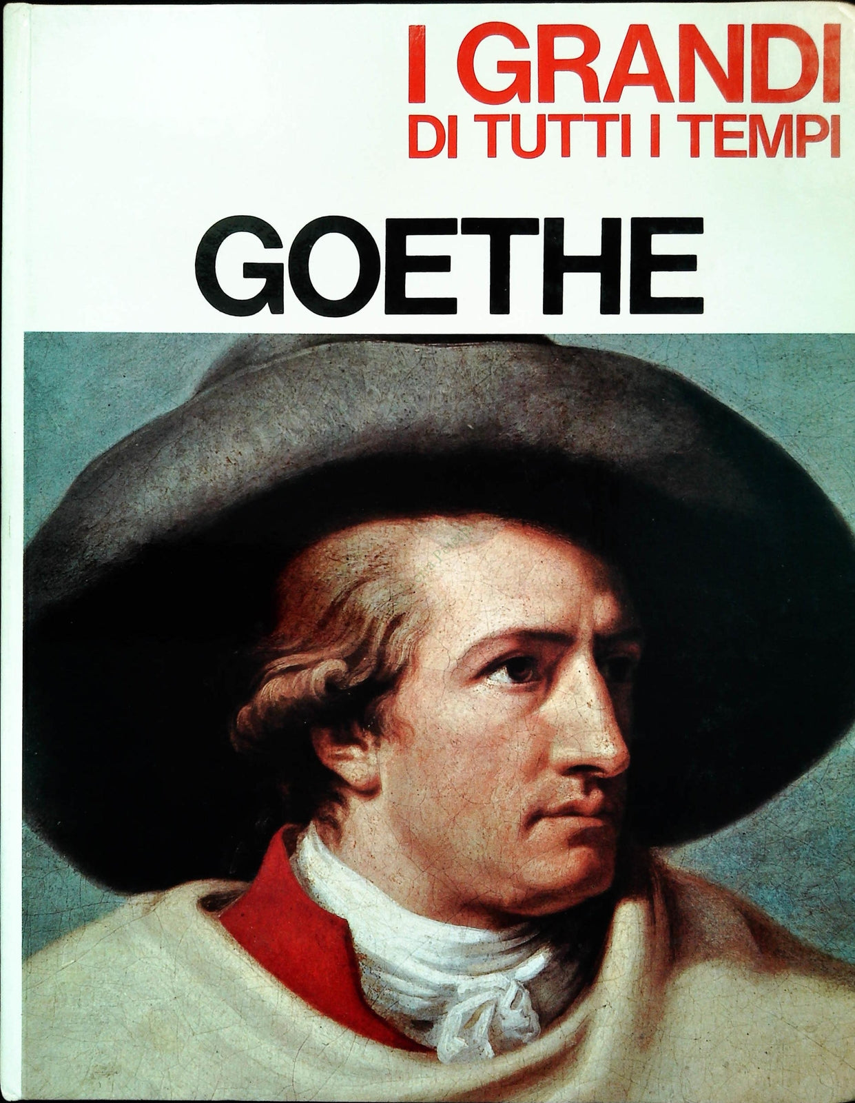 I GRANDI DI TUTTI TEMPI - GOETHE - MONDADORI 1966