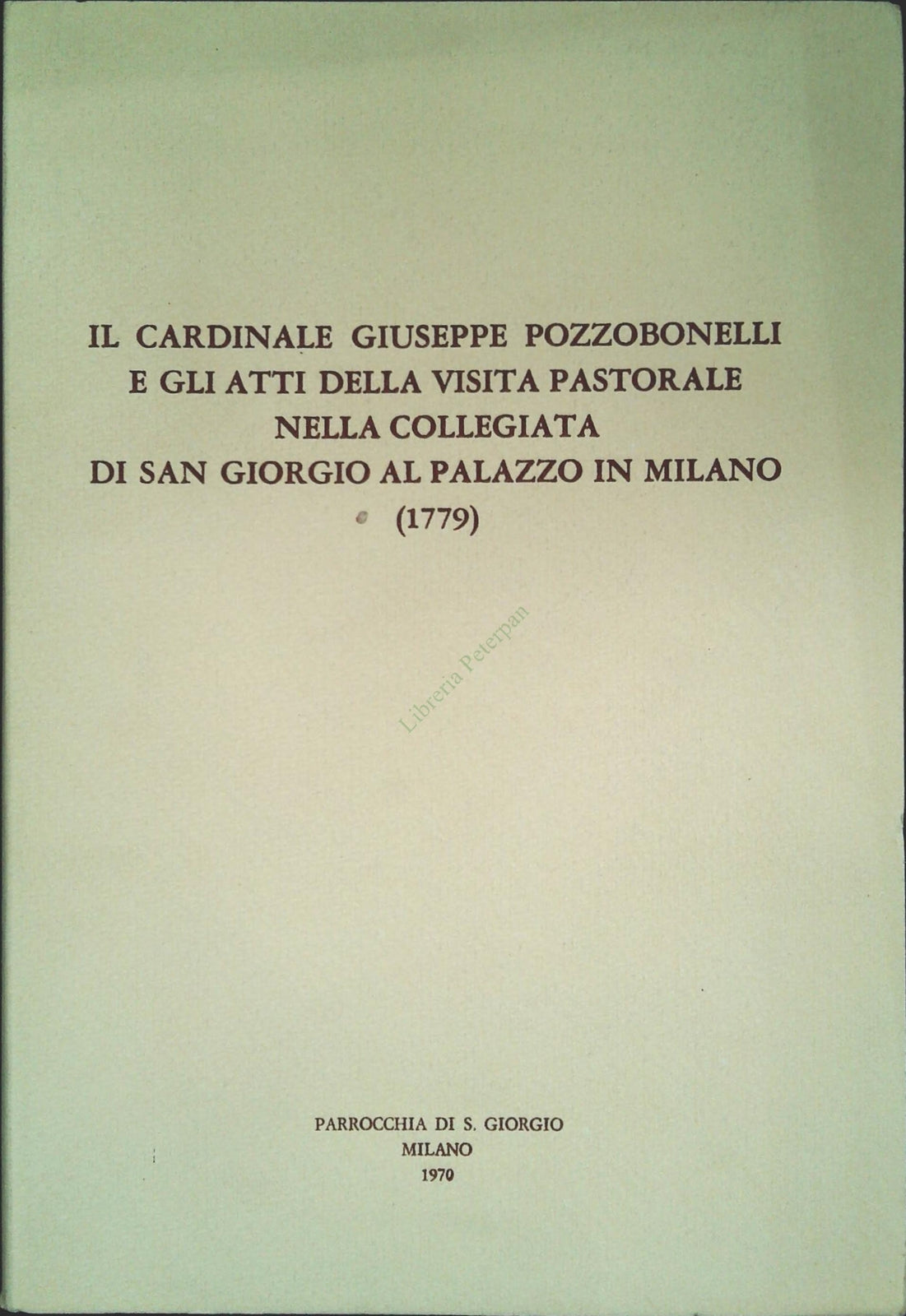 IL CARDINALE G. POZZOBONELLI ATTI DELLA VISITA PASTORALE SAN GIORGIO AL PALAZZO