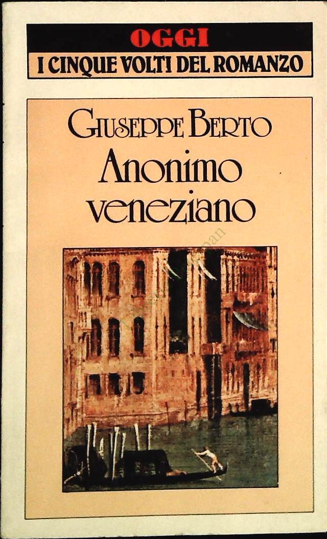 ANONIMO VENENZIANO - GIUSEPPE BERTO - OGGI 1984 - OUTLET DEL LIBRO