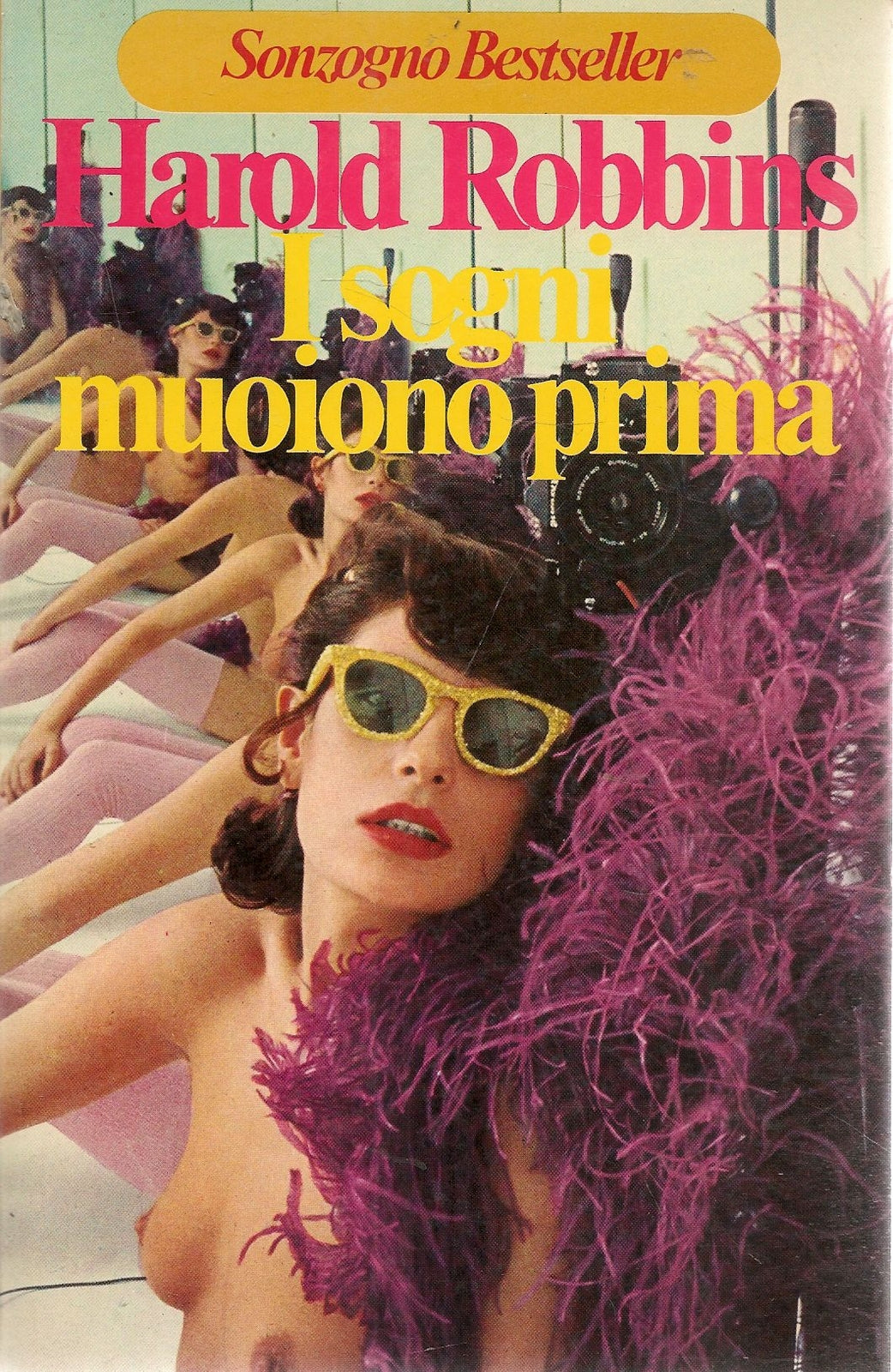 I SOGNI MUOIONO PRIMA - HAROLD ROBBINS - SONZOGNO BESTSELLER 1978