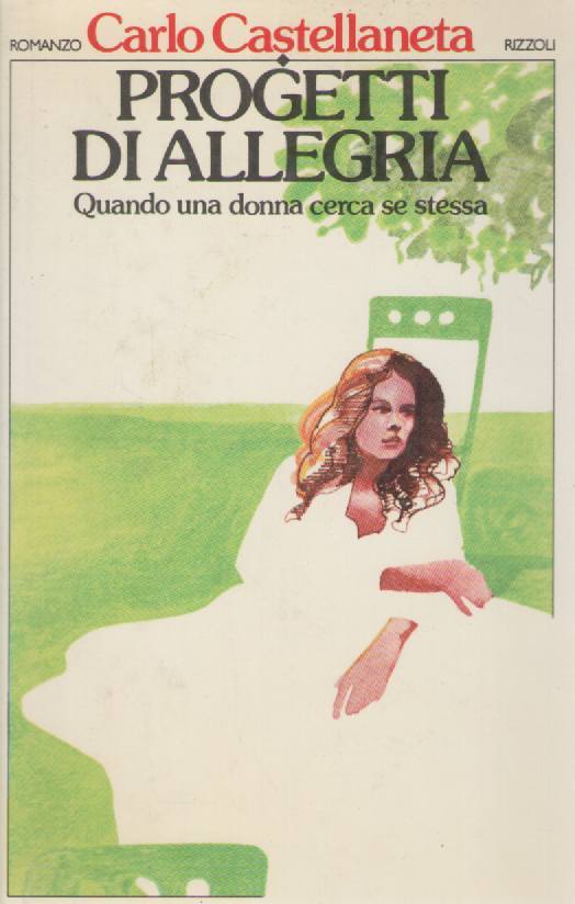 PROGETTI DI ALLEGRIA - CARLO CASTELLANETA ED. RIZZOLI 1978