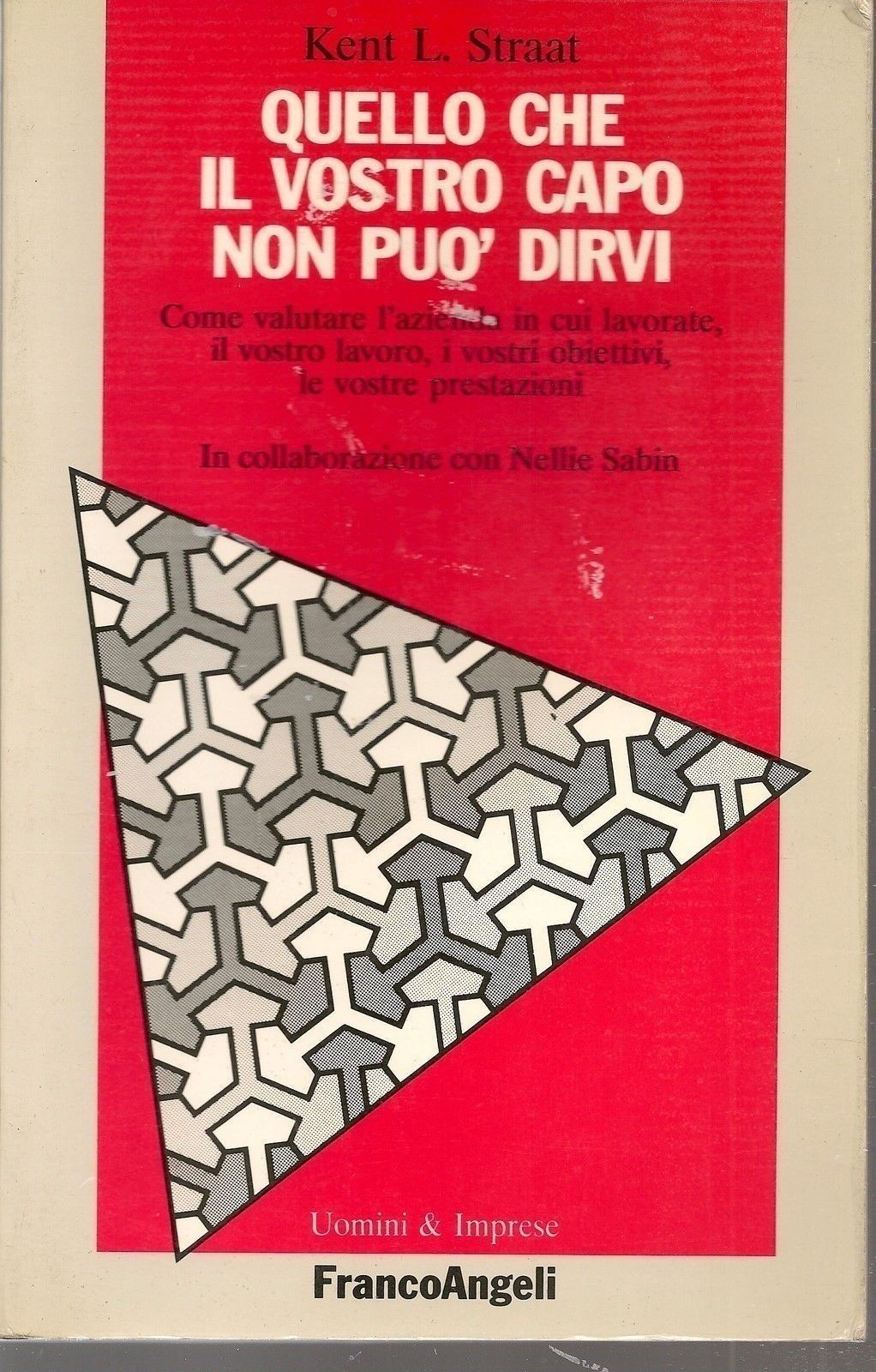 QUELLO CHE IL VOSTRO CAPO NON PUO' DIRVI - KENT L. STRAAT
