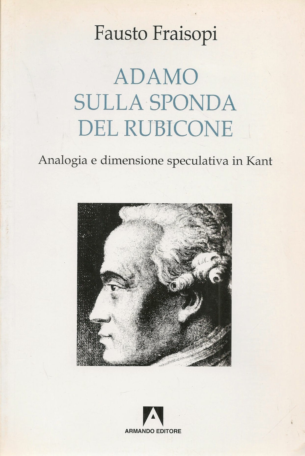 ADAMO SULLA SPONDA DEL RUBICONE - FAUSTO FRAISOPI