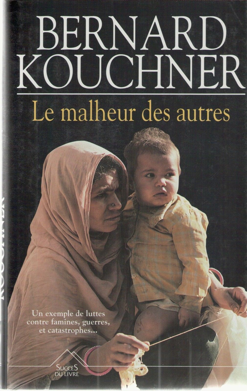 LE MALHEUR DES AUTRES - BERNAHARD KOUCHNER - FRENCH TEXT