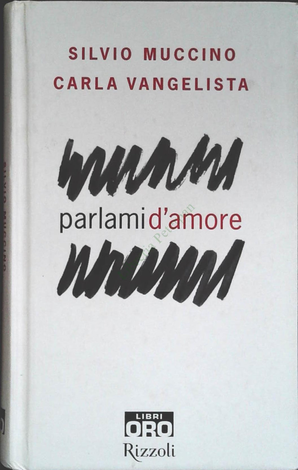 PARLAMI D'AMORE-SILVIO MUCCINO CARLA EVANGELISTA-RIZZOLI 2007- OUTLET DEL LIBRO