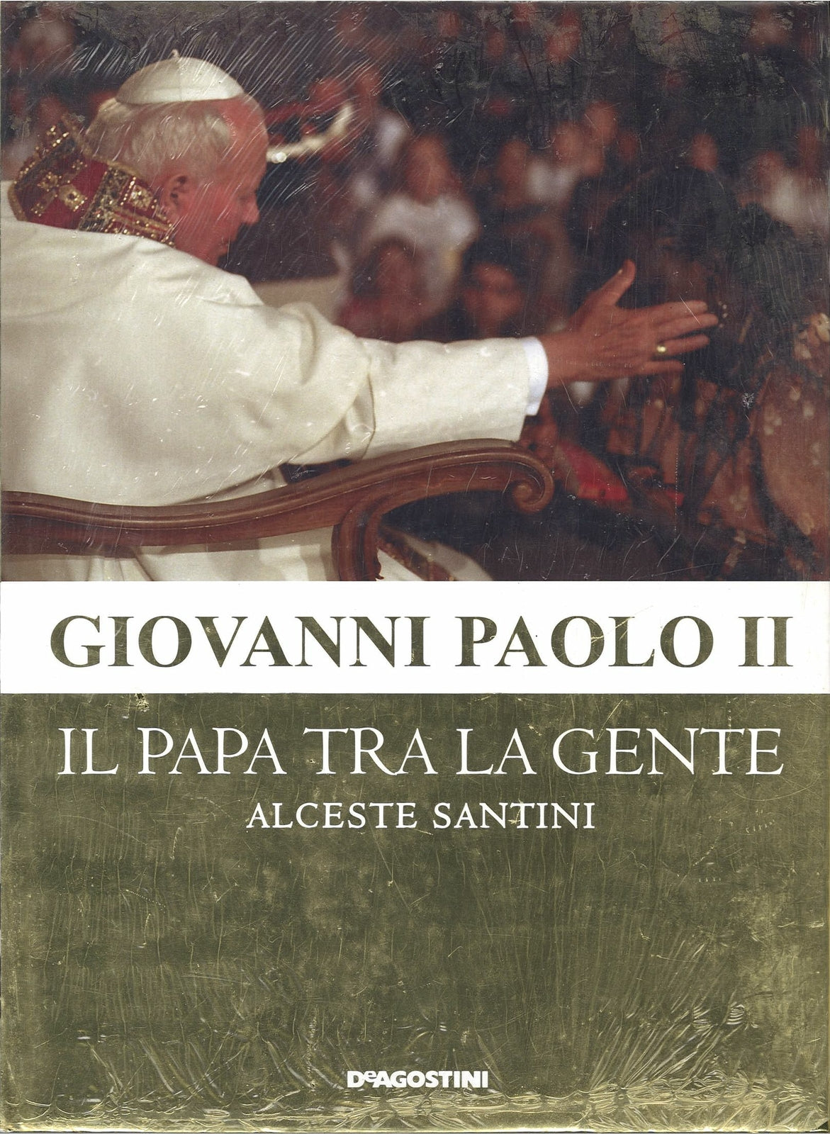 GIOVANNI PAOLO II IL. PAPA TRA LA GENTE - ALCESTE SANTINI