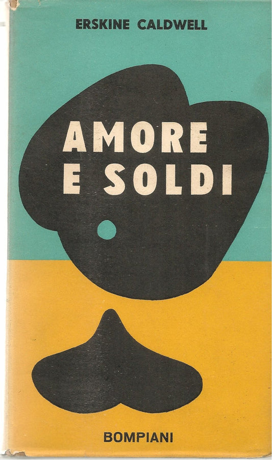 AMORE E SOLDI - ERSKINE CALDWELL