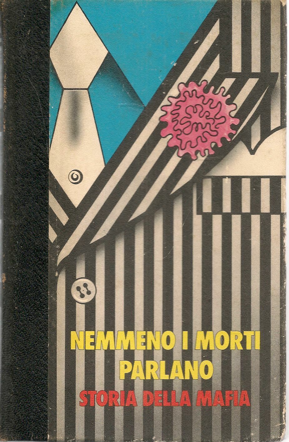 NEMMENO I MORTI PARLANO - STORIA DELLA MAFIA - MAX POLO - VOLUME PRIMO