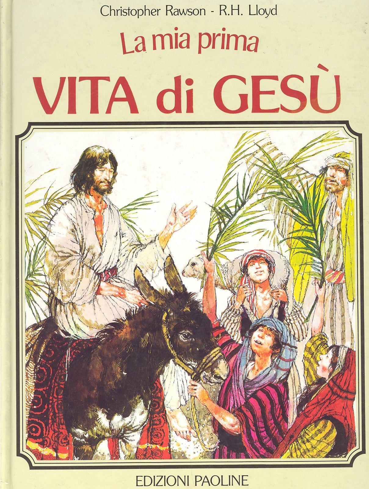 LA MIA PRIMA VITA DI GESU' - CHRISTOPHER RAWSON/R.H. Lloyd