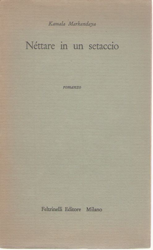 NETTARE IN UN SETACCIO - KAMALA MARKANDAYA