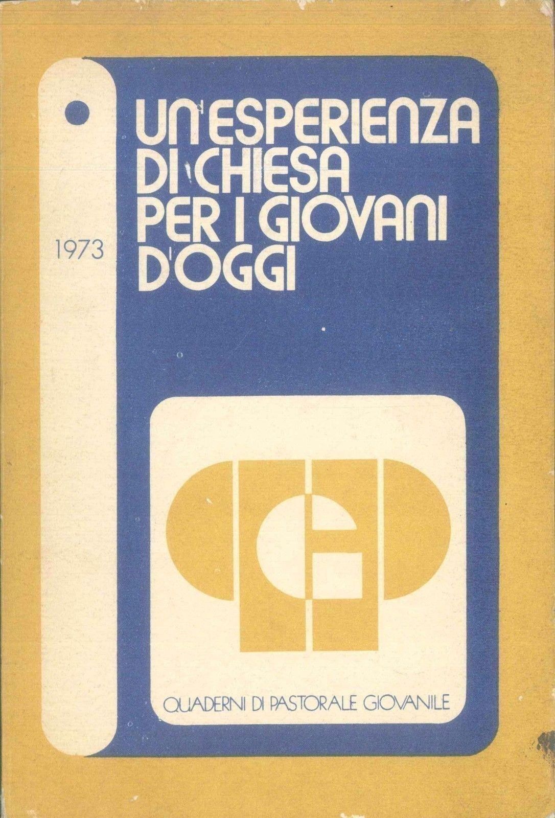 UN'ESPERIENZA DI CHIESA PER I GIOVANI D'OGGI - 1973