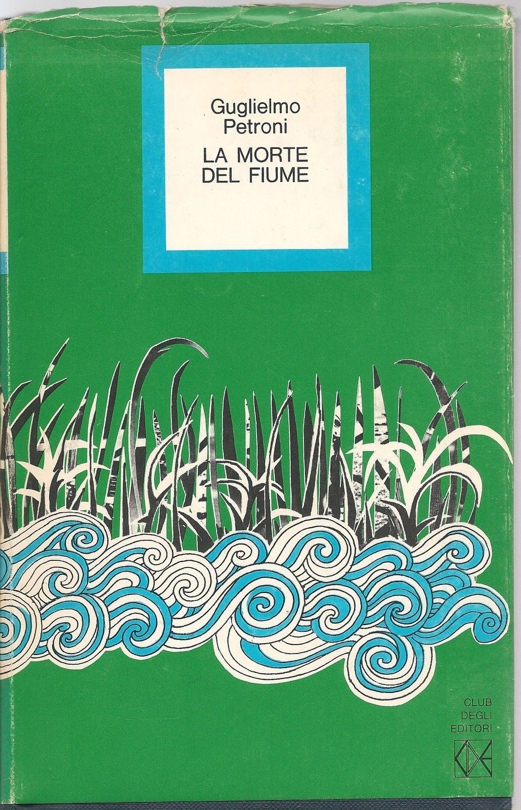 LA MORTE DEL FIUME- GUGLIELMO PETRONI - ED. CDE