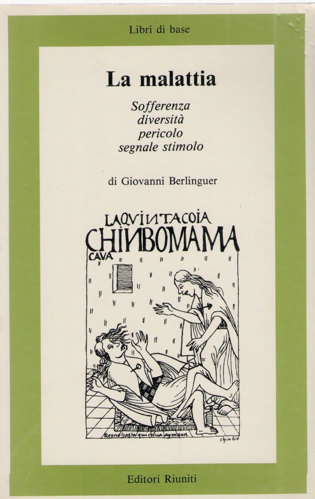LA MALATTIA, SOFFERENZA DIVERSITA PERICOLO SEGNALE STIMOLO - GIOVANNI BERLINGUER