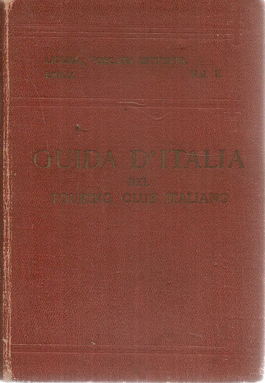 GUIDA D'ITALIA LIGURIA TOSCANA SETTENTRIONALE EMILIA SECONDO VOLUME - TCI 1916