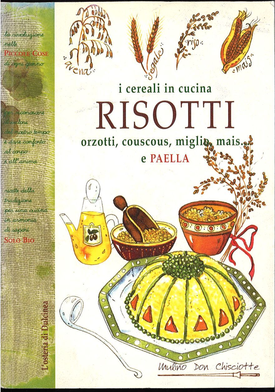 RISOTTI ORZOTTI COUSCOUS MIGLI MAIS E PAELLA - I CEREALI IN CUCINA