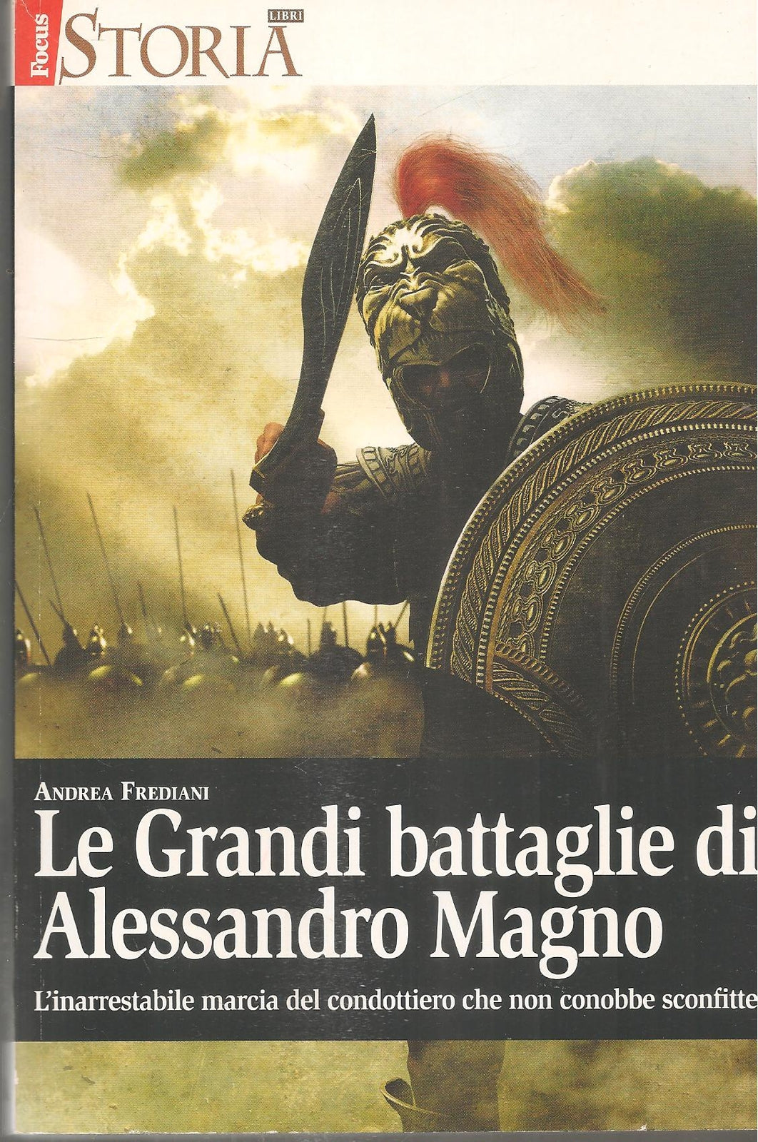 LE GRANDI BATTAGLIE DI ALESSANDRO MAGNO - ANDREA FREDIANI