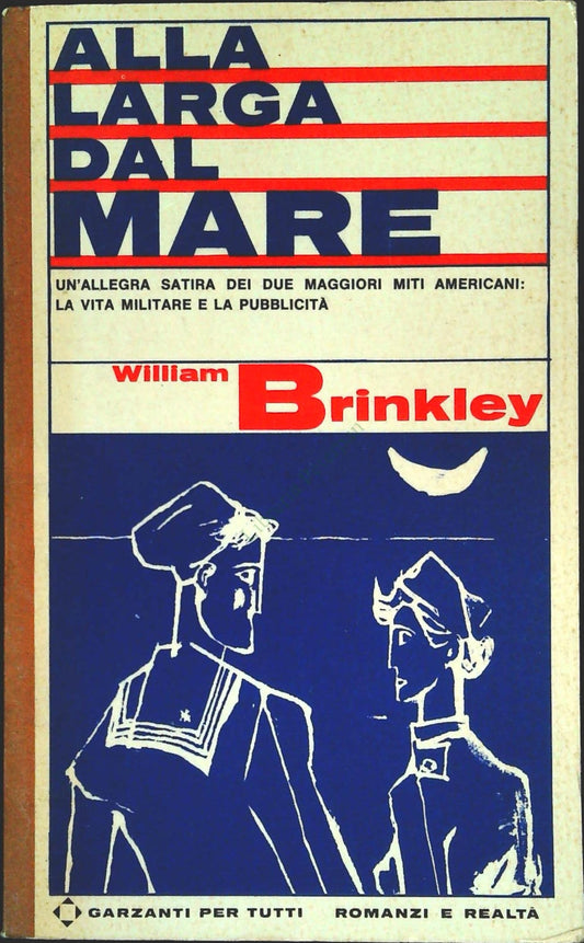 ALLA LARGA DAL MARE - WILLIAM BRINKLEY - GARZANTI 1965