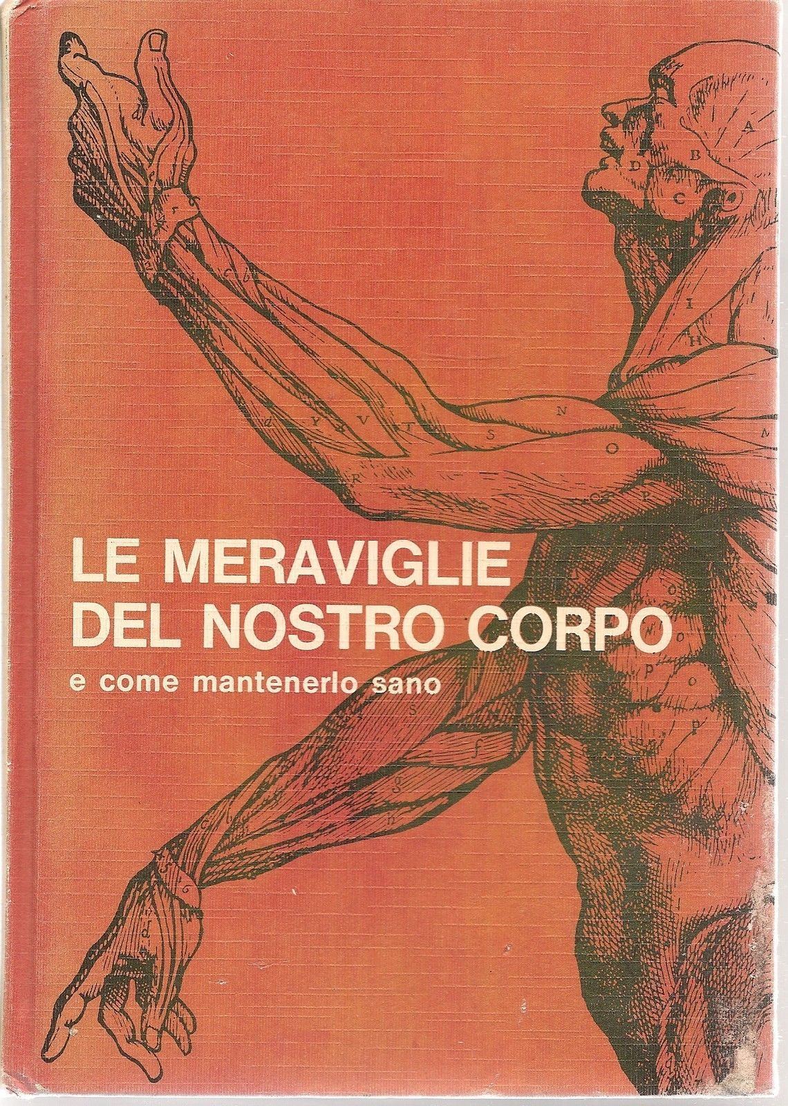 LE MERAVIGLIE DEL NOSTRO CORPO e come mantenerlo sano - SELEZIONE READER'S DIGES