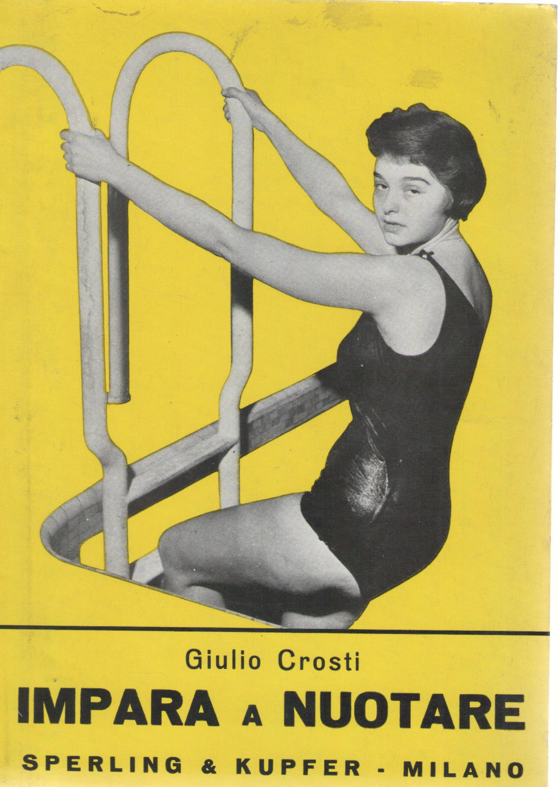 IMPARA A NUOTARFE - GIULIO CROSTI - SPERLING & KUPFER 1965