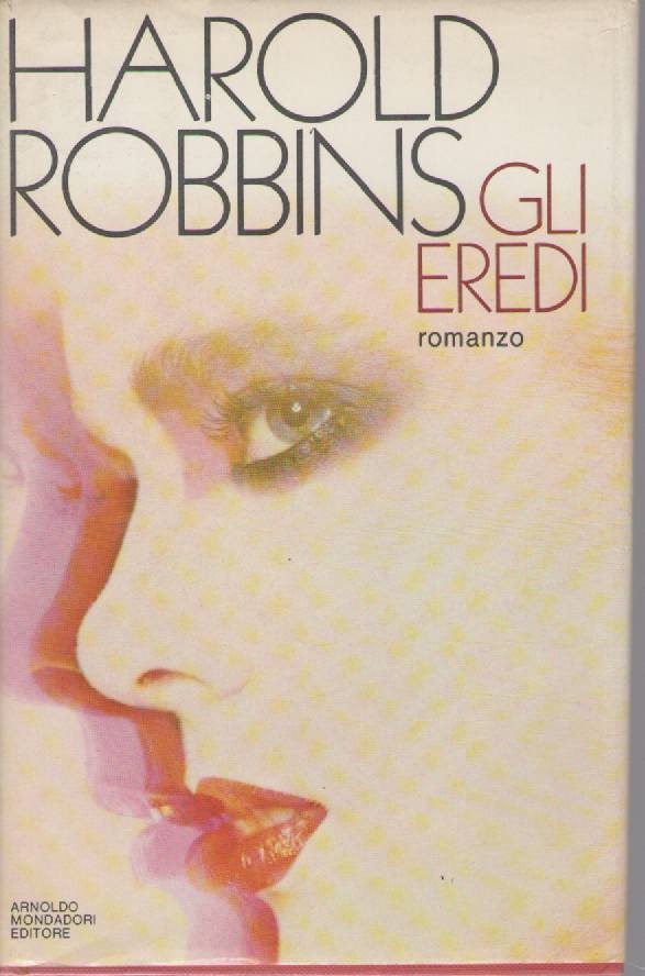GLI EREDI - HAROLD ROBBINS ED. MONDADORI 1982