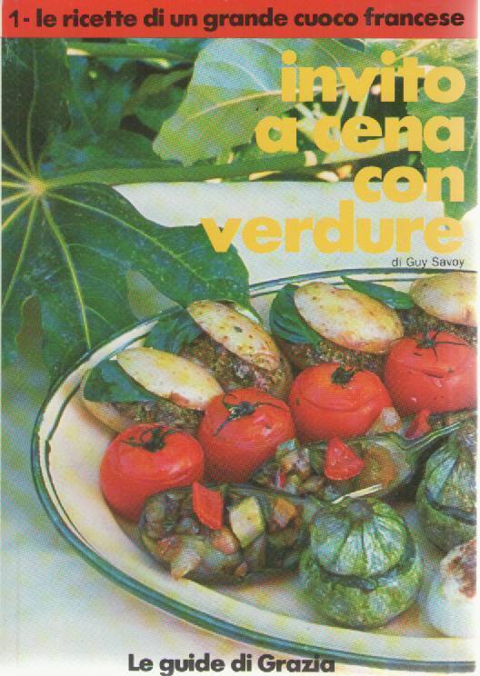 INVITO A CENA CON VERDURE- GUY SAVIY - GUIDE DI GRAZIA 1991 - OUTLET DEL LIBRO