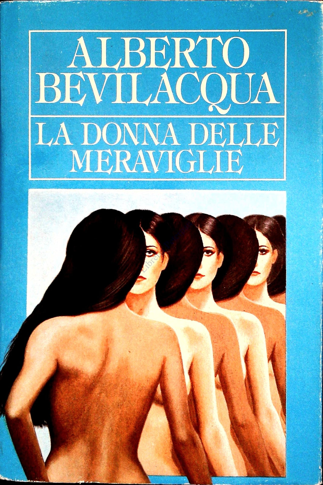 LA DONNA DELLE MERAVIGLIE - ALBERTO BEVILACQUA - CDE 1985