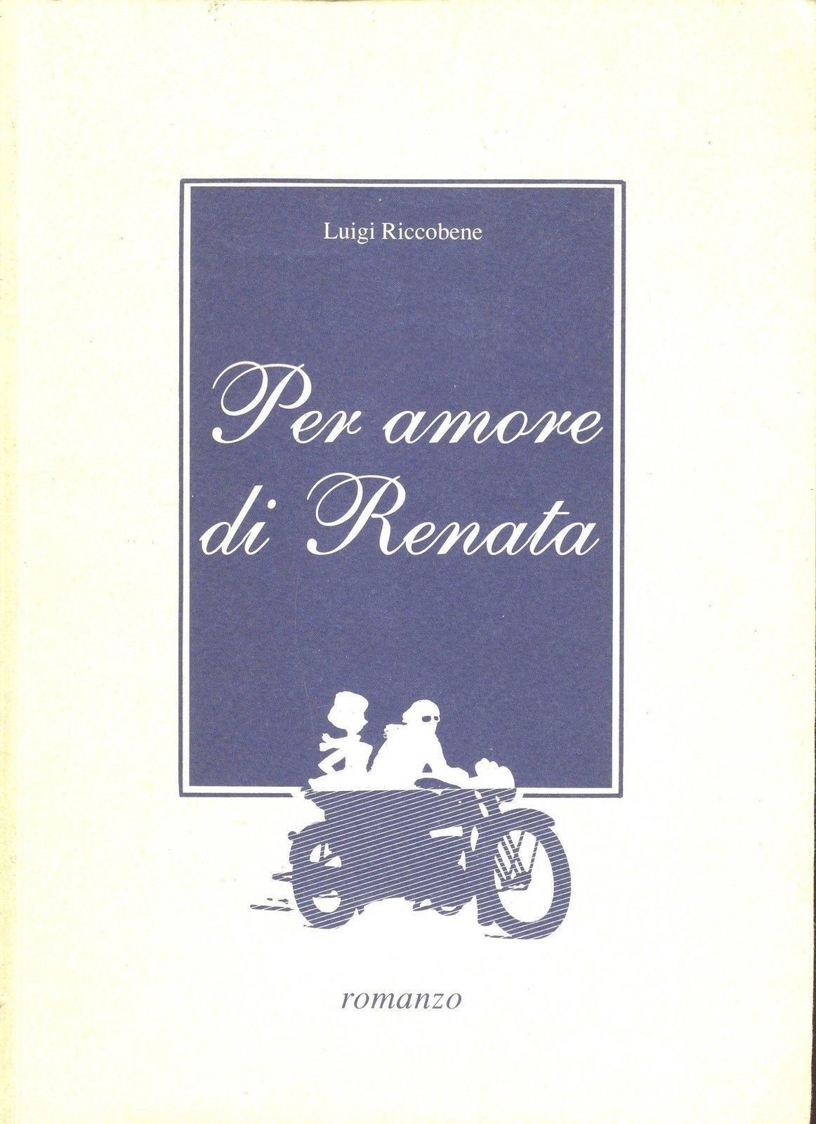 PER AMORE DI RENATA - LUIGI RICCOBENE