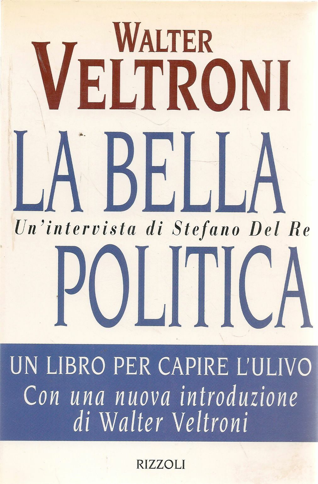 LA BELLA POLITICA - WALTER WELTRONI