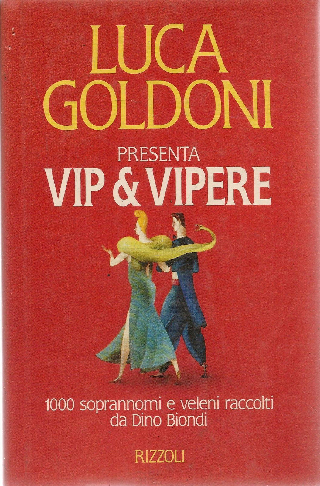 VIP e VIPERE - LUCA GOLDONI