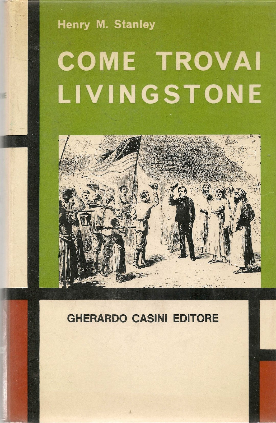 COME TROVAI LIVINGSTONE - HENRY M. STANLEY