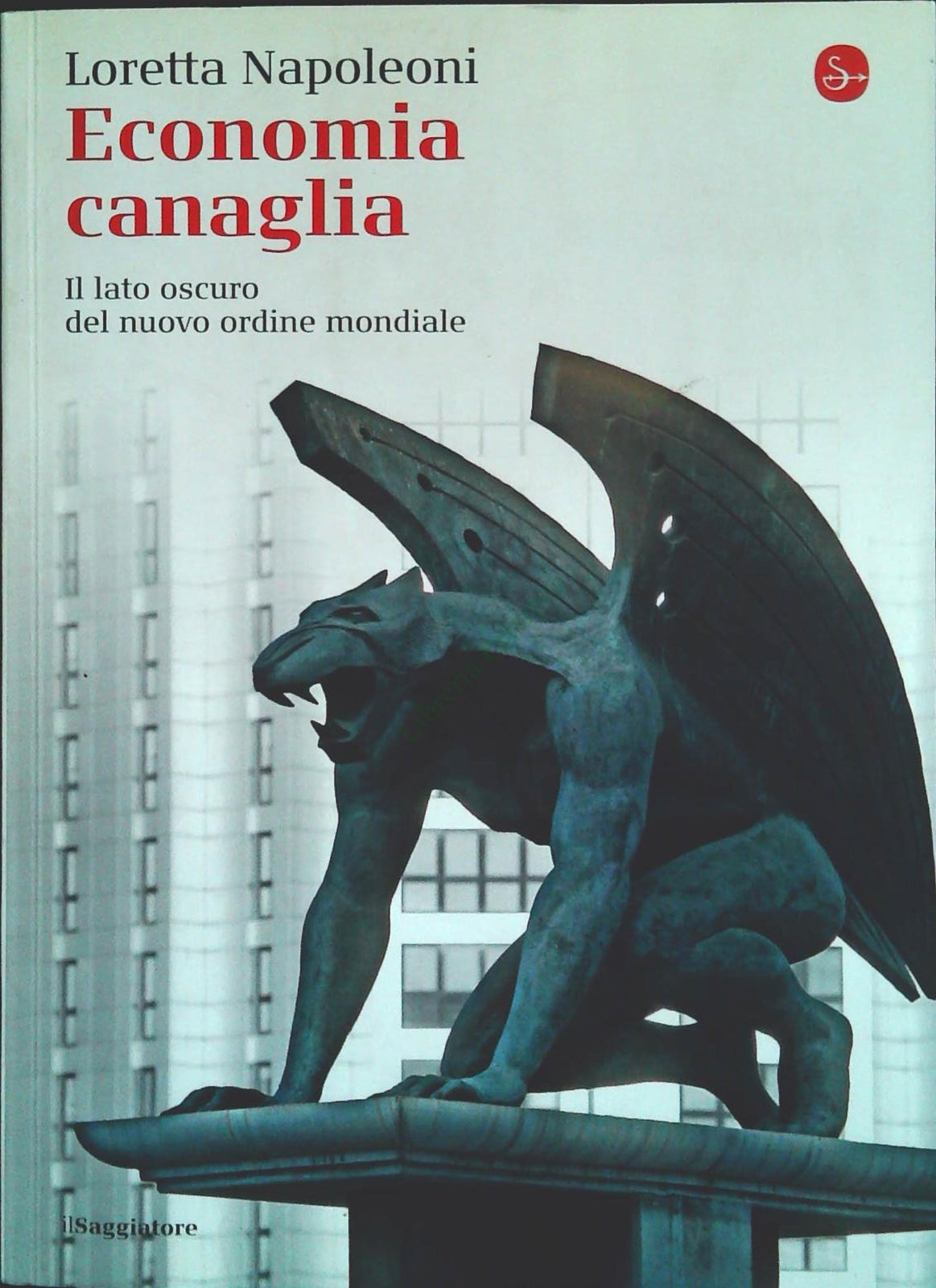 ECONOMIA CANAGLIA - LORETTA NAPOLEONI