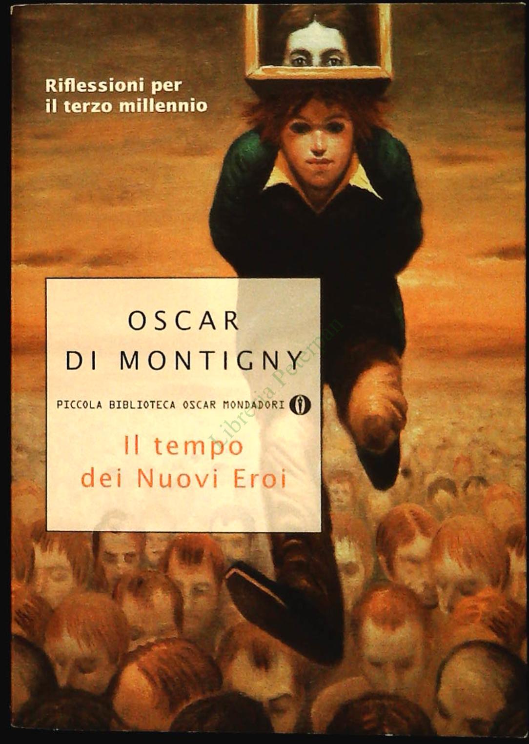IL TEMPO DEI NUOVI EROI - OSCAR DI MONTIGNY - MONDADORI 2016 - OUTLET DEL LIBRO
