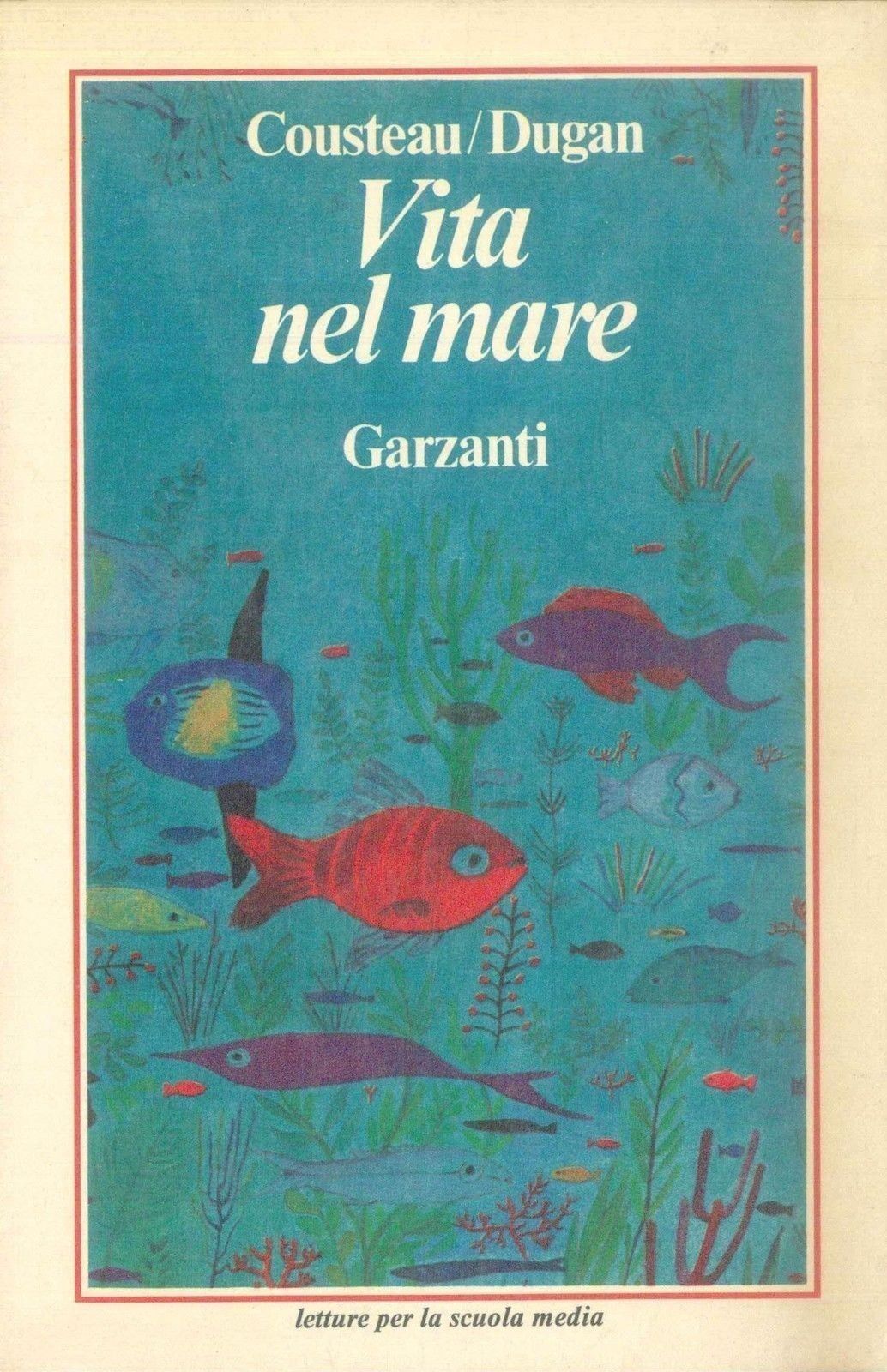 VITA NEL MARE - J. COUSTEAU, J. DUGAN