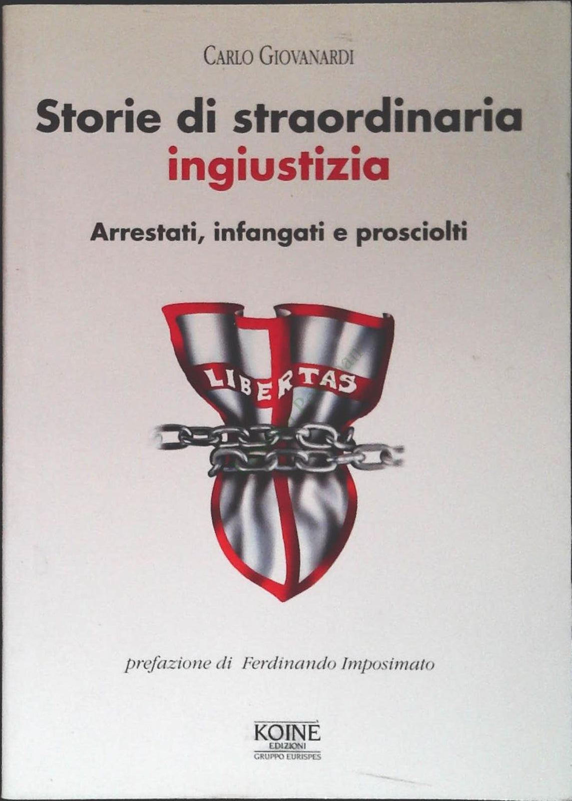 STORIE DI STRAORDINARIA INGIUSTIZIA - CARLO GIOVANARDI