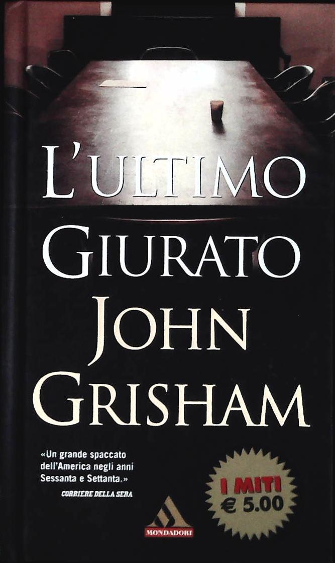L'ULTIMO GIURATO - JOHN GRISHAM - MONDADORI 2005 - OUTLET DEL LIBRO