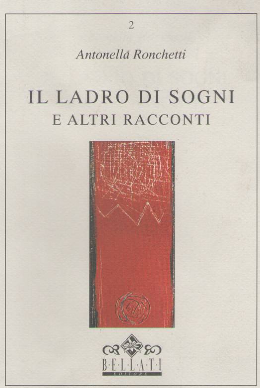 IL LADRO DI SOGNI E ALTRI RACCONTI - ANTONELLA RONCHETTI