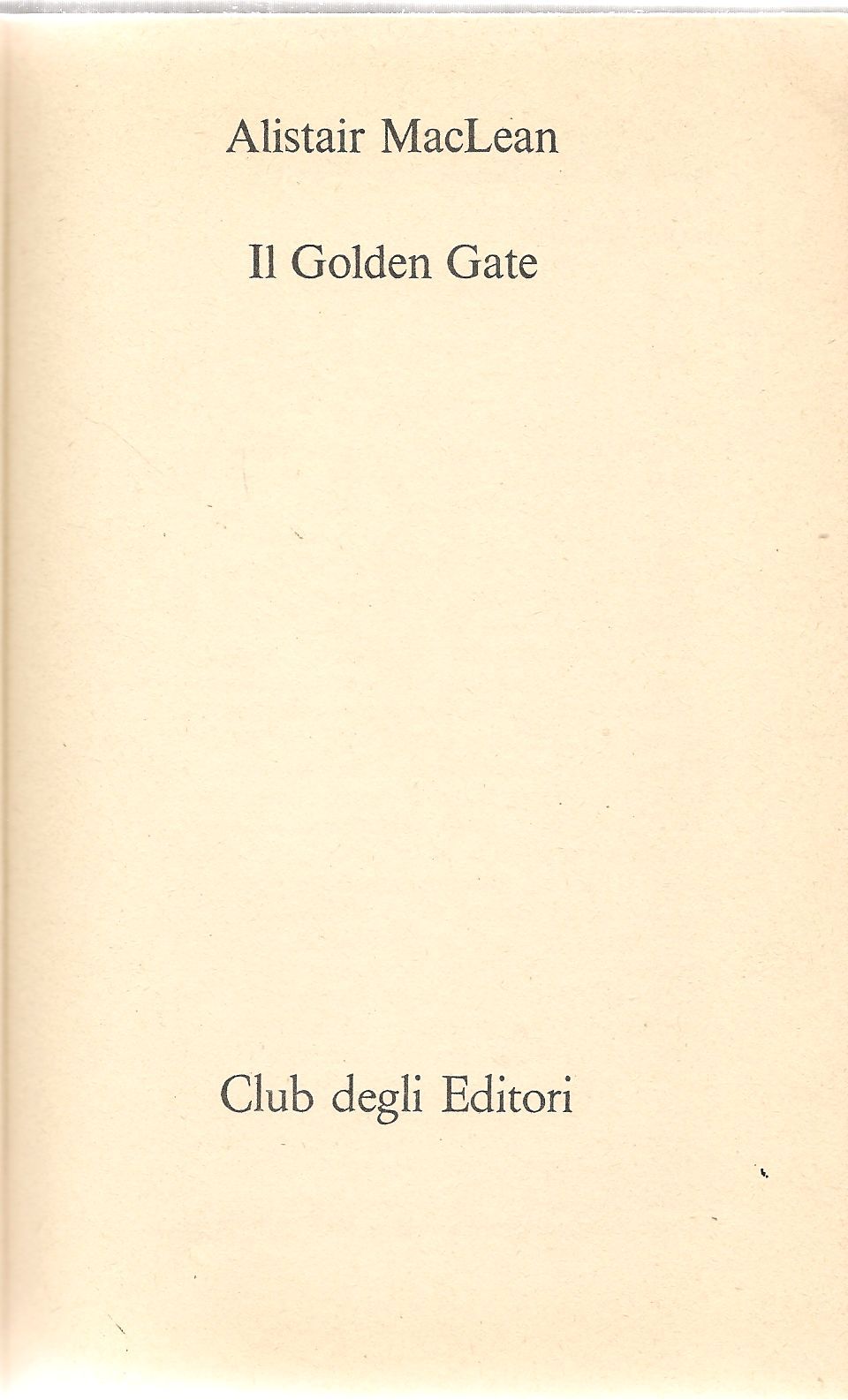 IL GOLDEN GATE - ALISTAIR MacLEAN ED.CDE