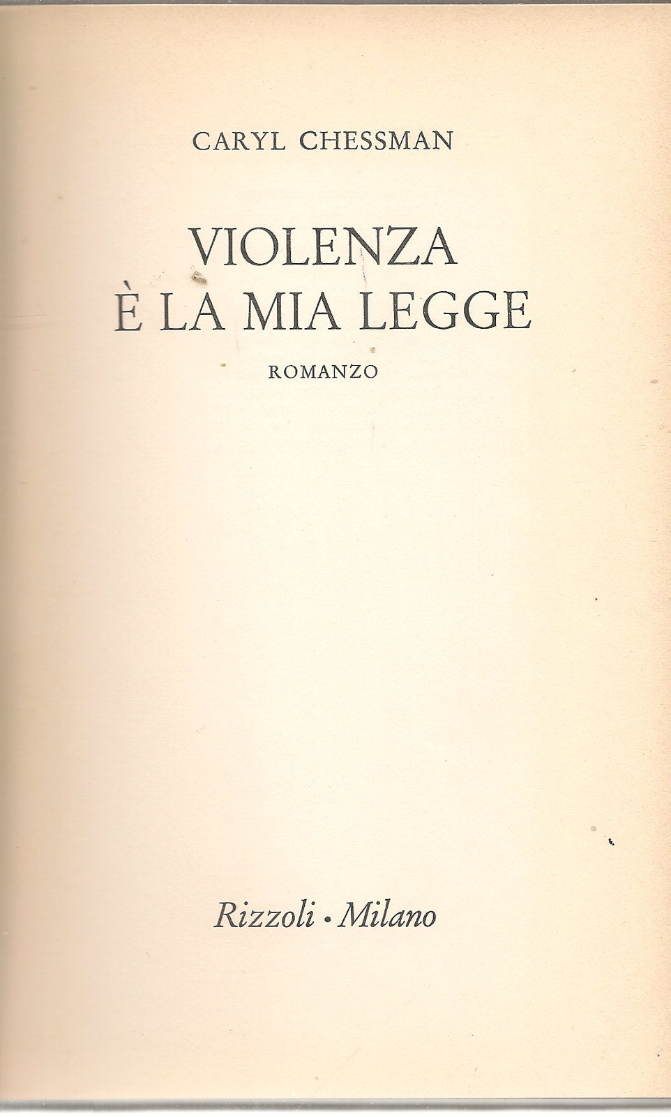 VIOLENZA E' LA MIA LEGGE - CARYLCHESSMAN