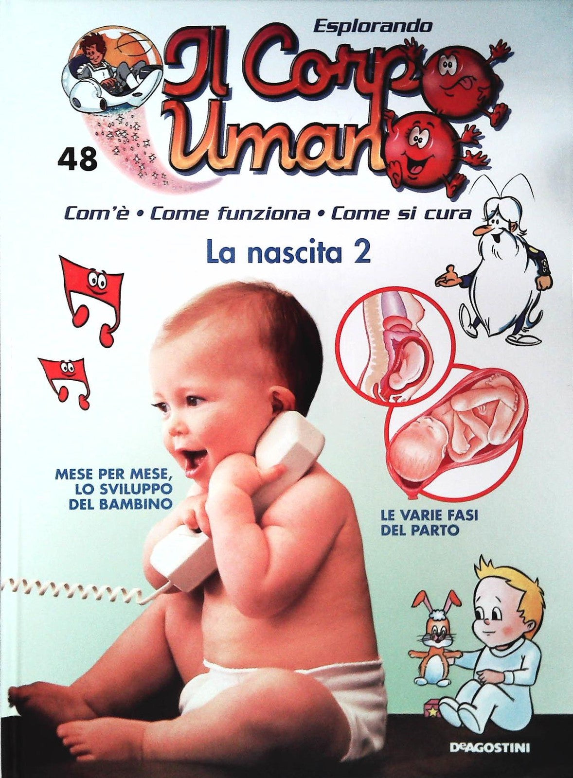 ESPLORANDO IL CORPO UMANO N. 48 - LA NASCITA 2 - DE AGOSTINI 2004