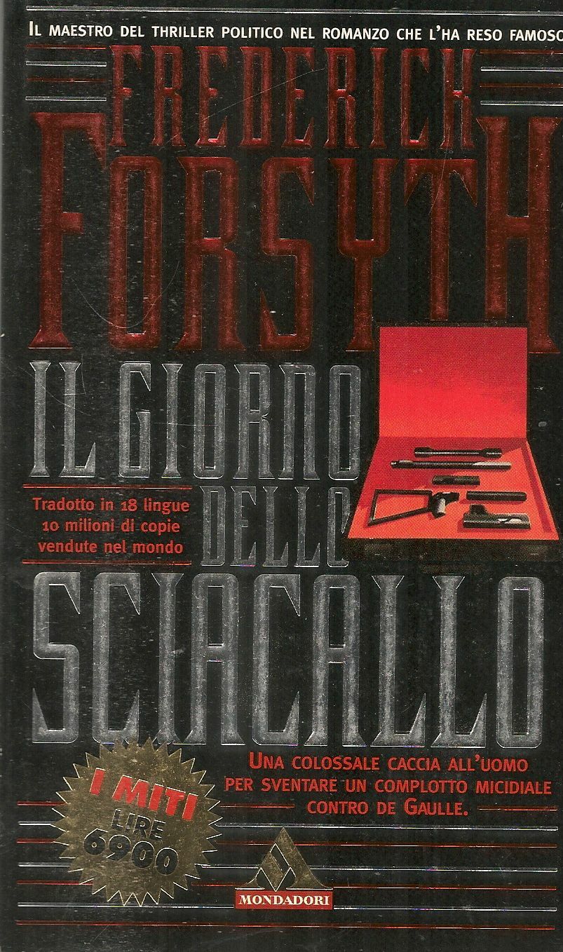 IL GIORNO DELLO SCACALLO - FRDERICK FORSYTH - I MITI MONDADORI 1997