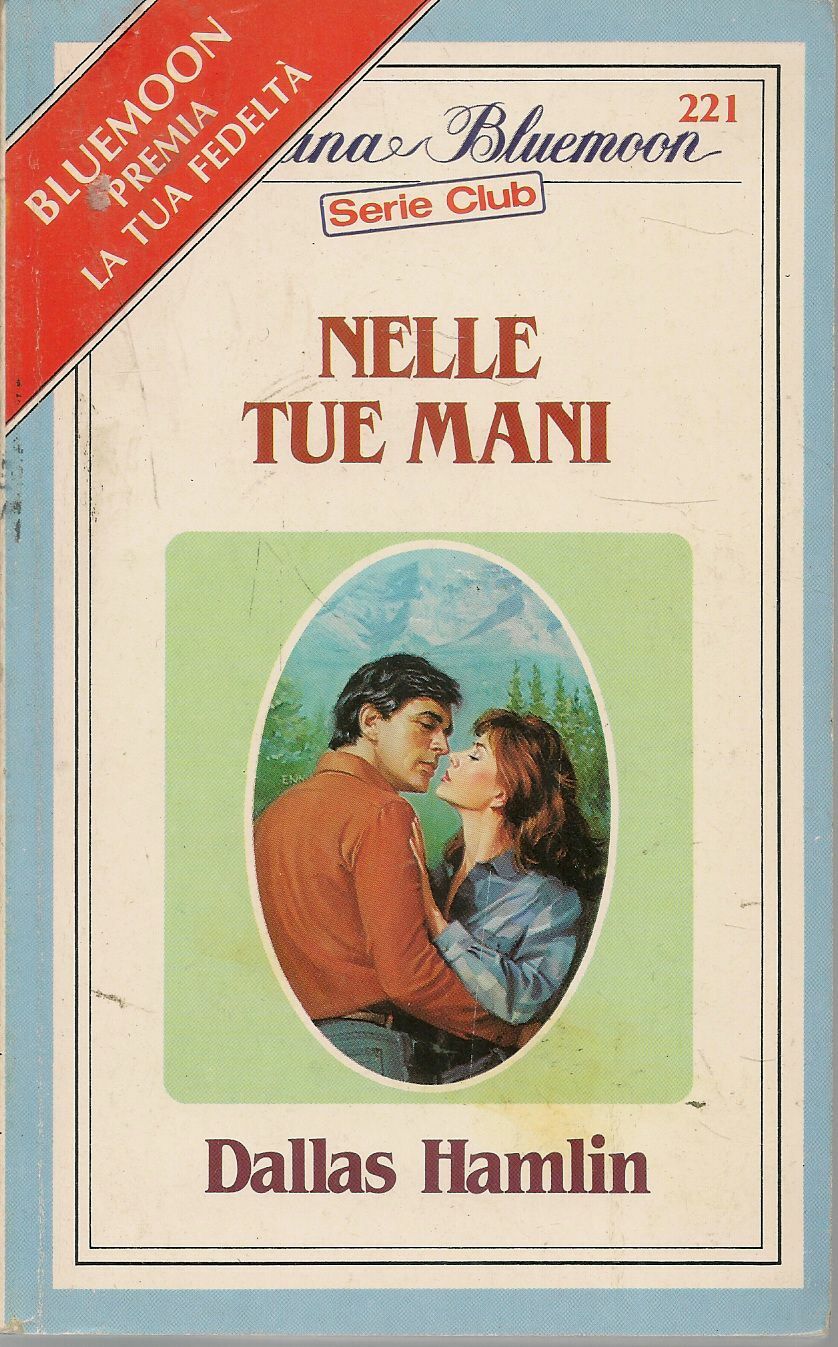 NELLE TUE MANI - DALLAS HAMLIN - BLUEMOON N. 221