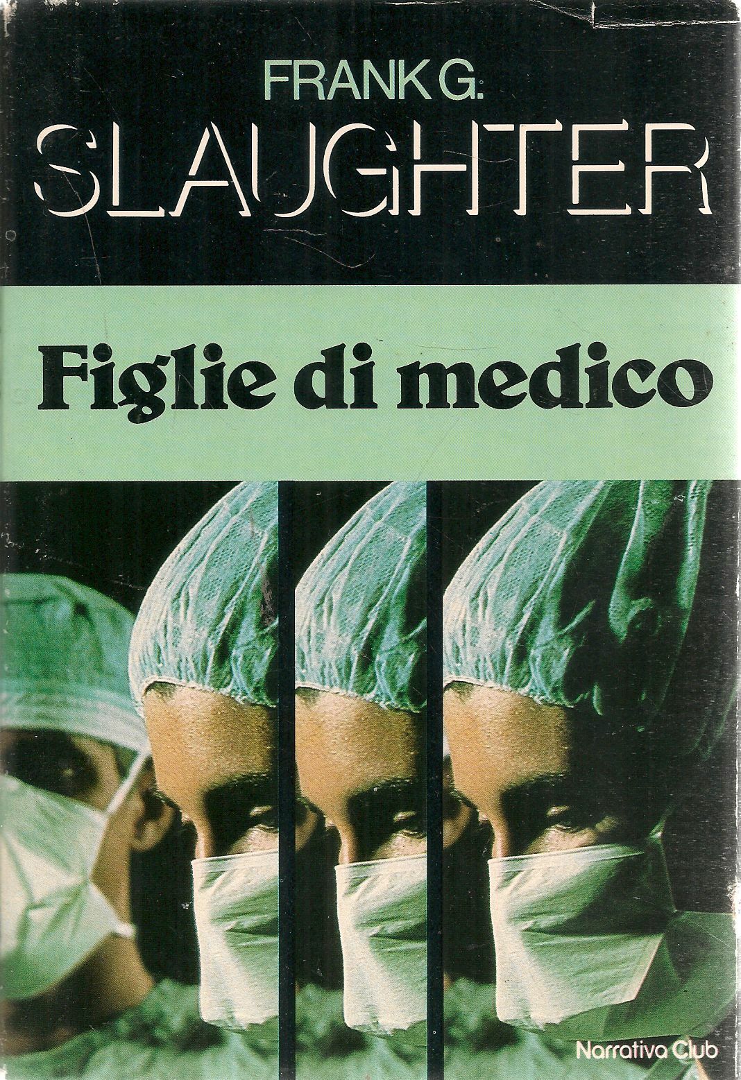 FIGLIE DI MEDICO - FRANK. G. SLAUGHTER