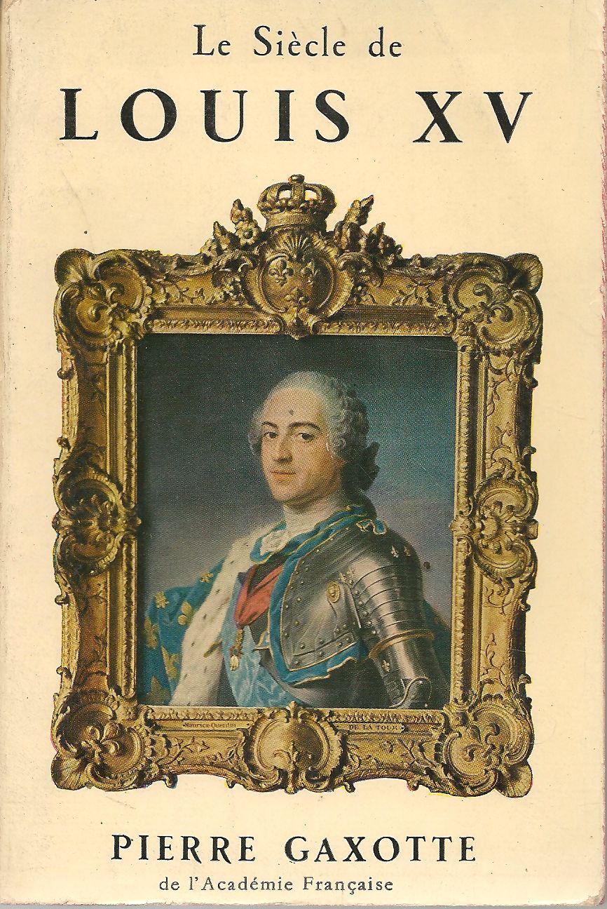 LE SIECLE DU LUIS XV - PIERRE GAXOTTE FRENCH TEXT