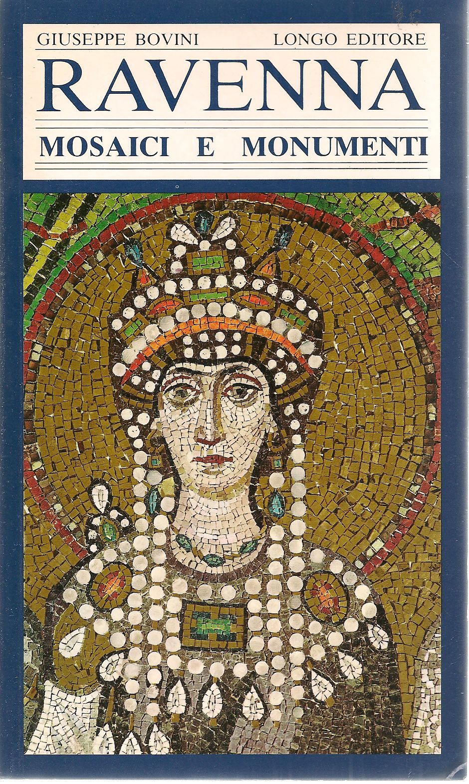 RAVENNA MOSAICI E MONUMENTI - GUIDA